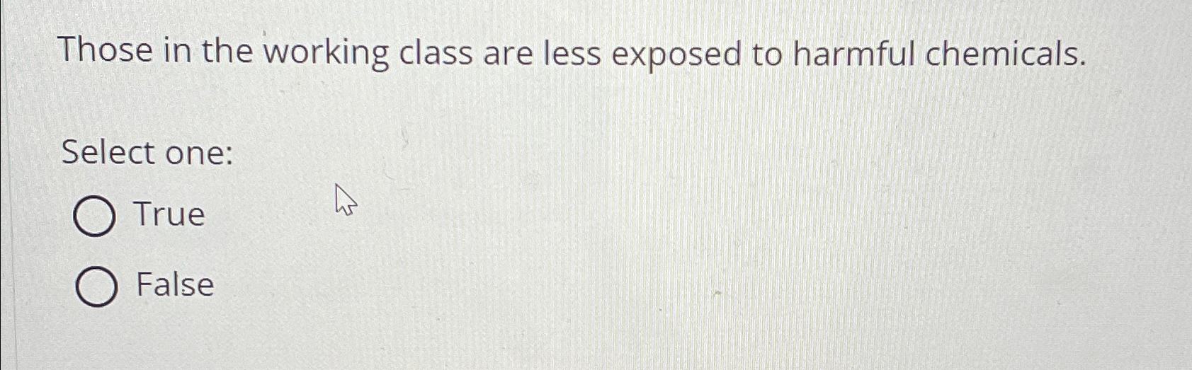  Those in the working class are less exposed to harmful chemicals.