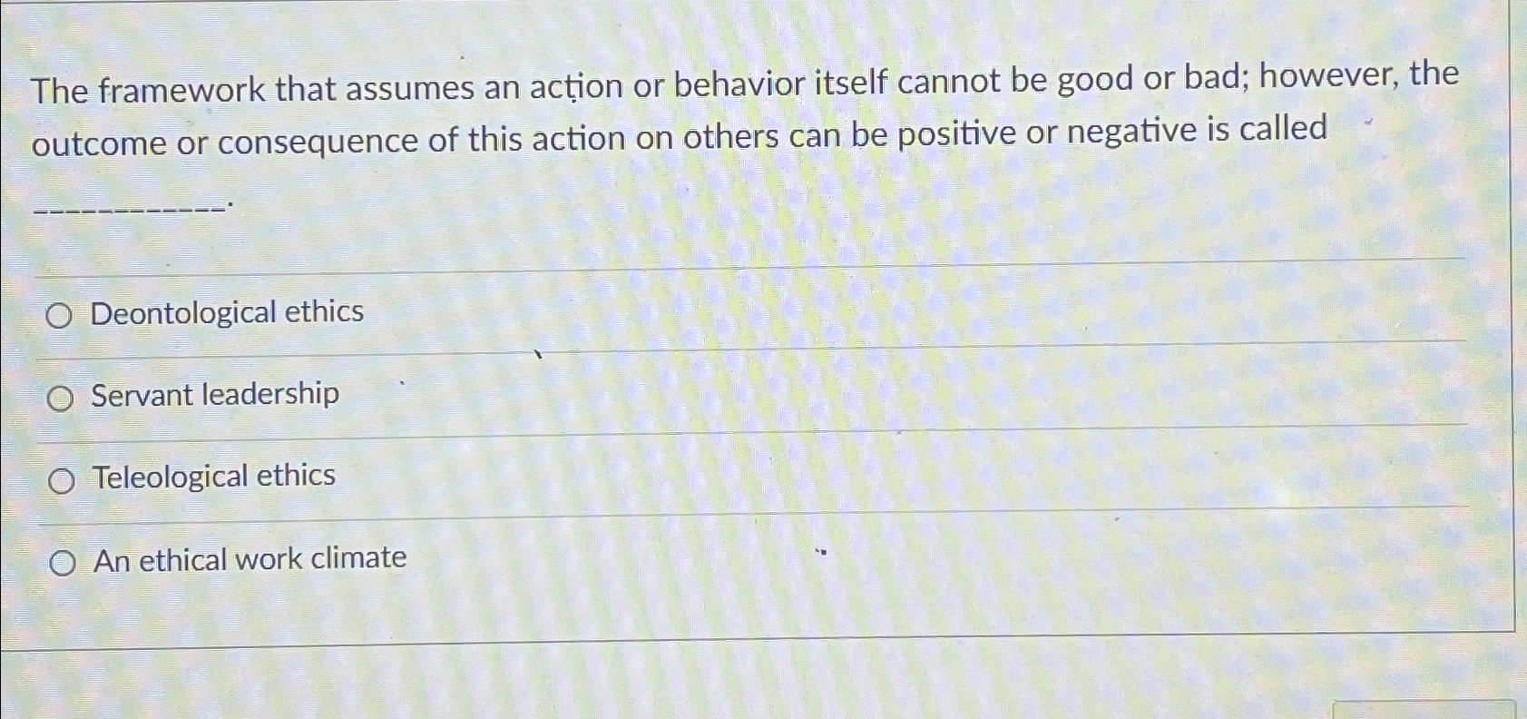  The framework that assumes an action or behavior itself cannot be