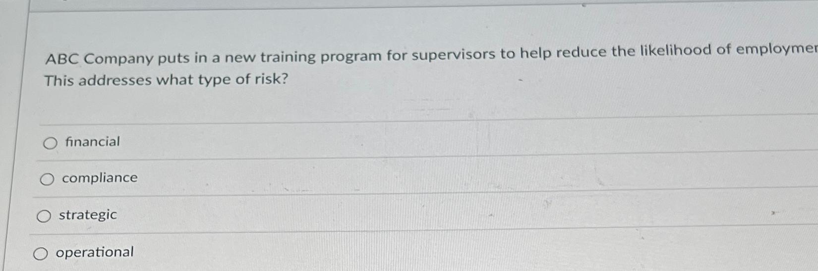  ABC Company puts in a new training program for supervisors to