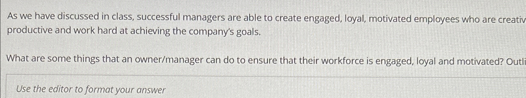  As we have discussed in class, successful managers are able to