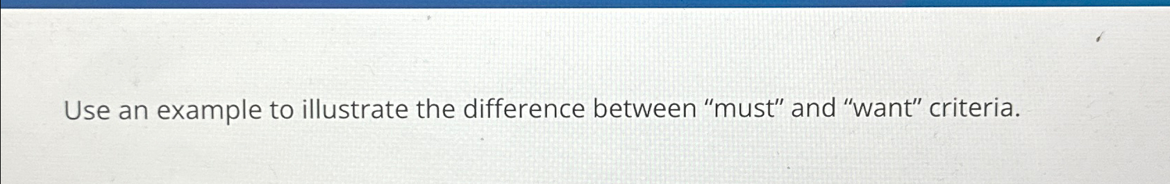  Use an example to illustrate the difference between "must" and "want"