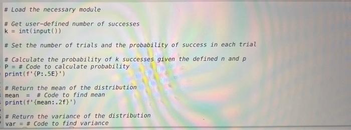  \# Load the necessary module \# Get user-defined number of successes