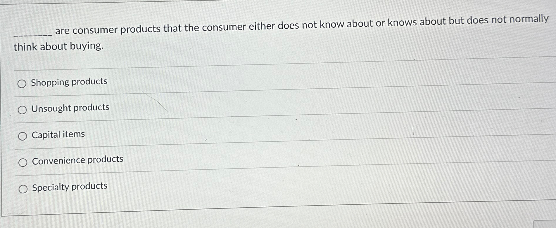 are consumer products that the consumer either does not know about