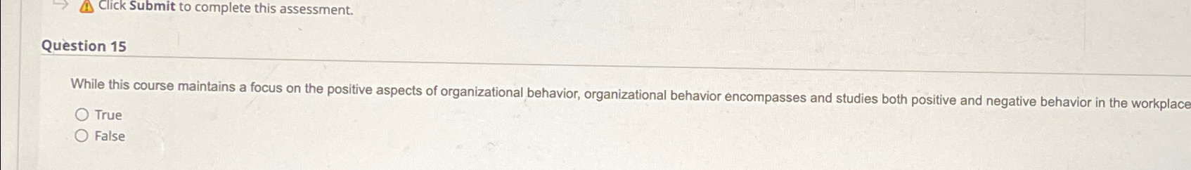  Question 15 While this course maintains a focus on the positive