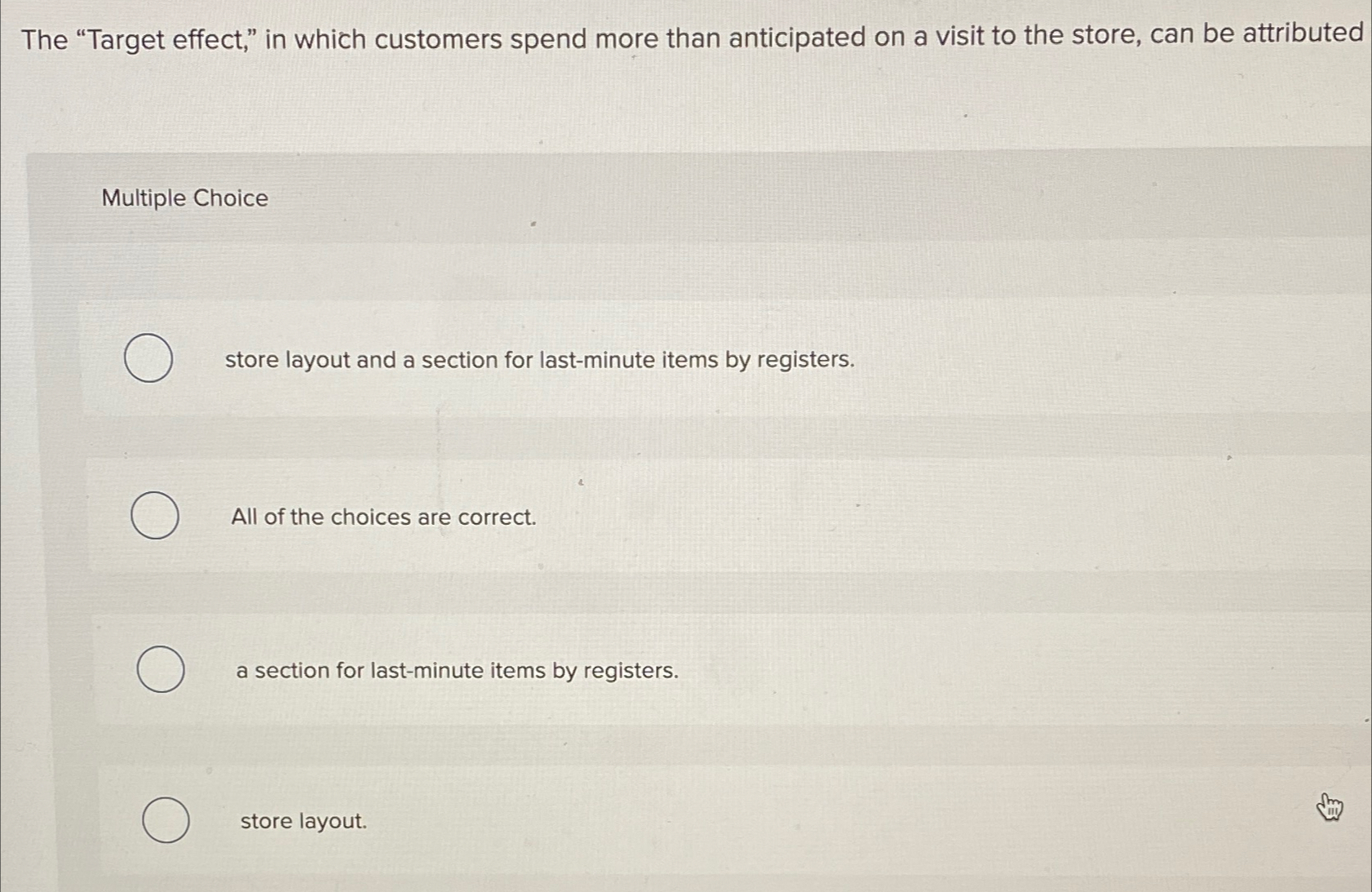 The "Target effect," in which customers spend more than anticipated on