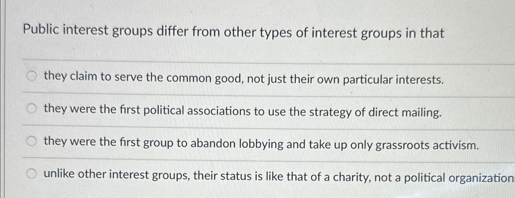  Public interest groups differ from other types of interest groups in