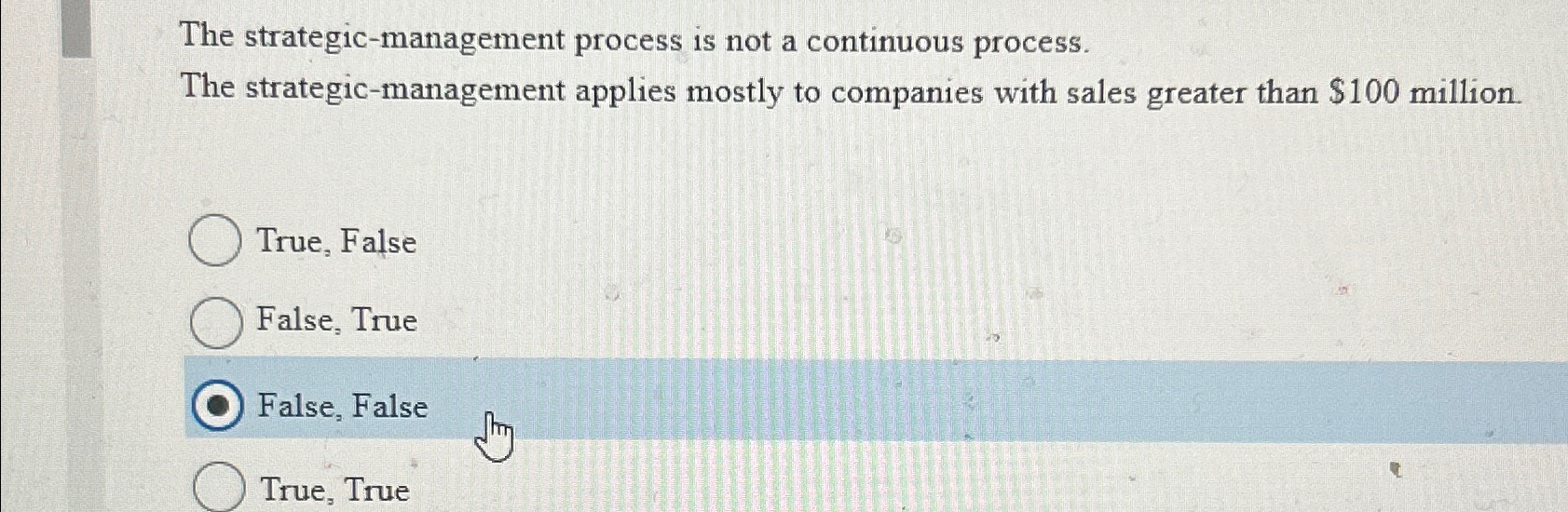  The strategic-management process is not a continuous process. The strategic-management applies