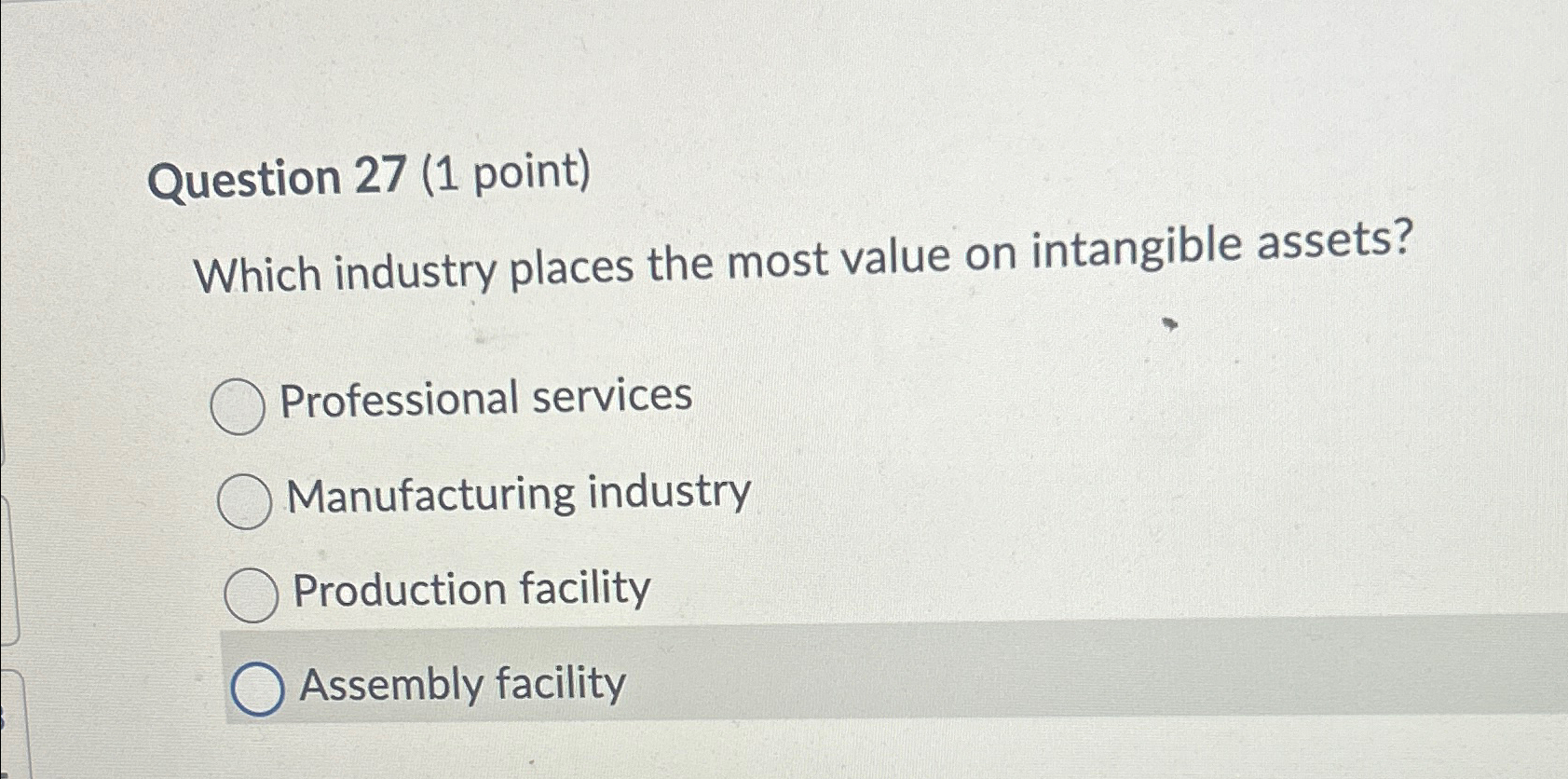  Question 27(1 point) Which industry places the most value on intangible