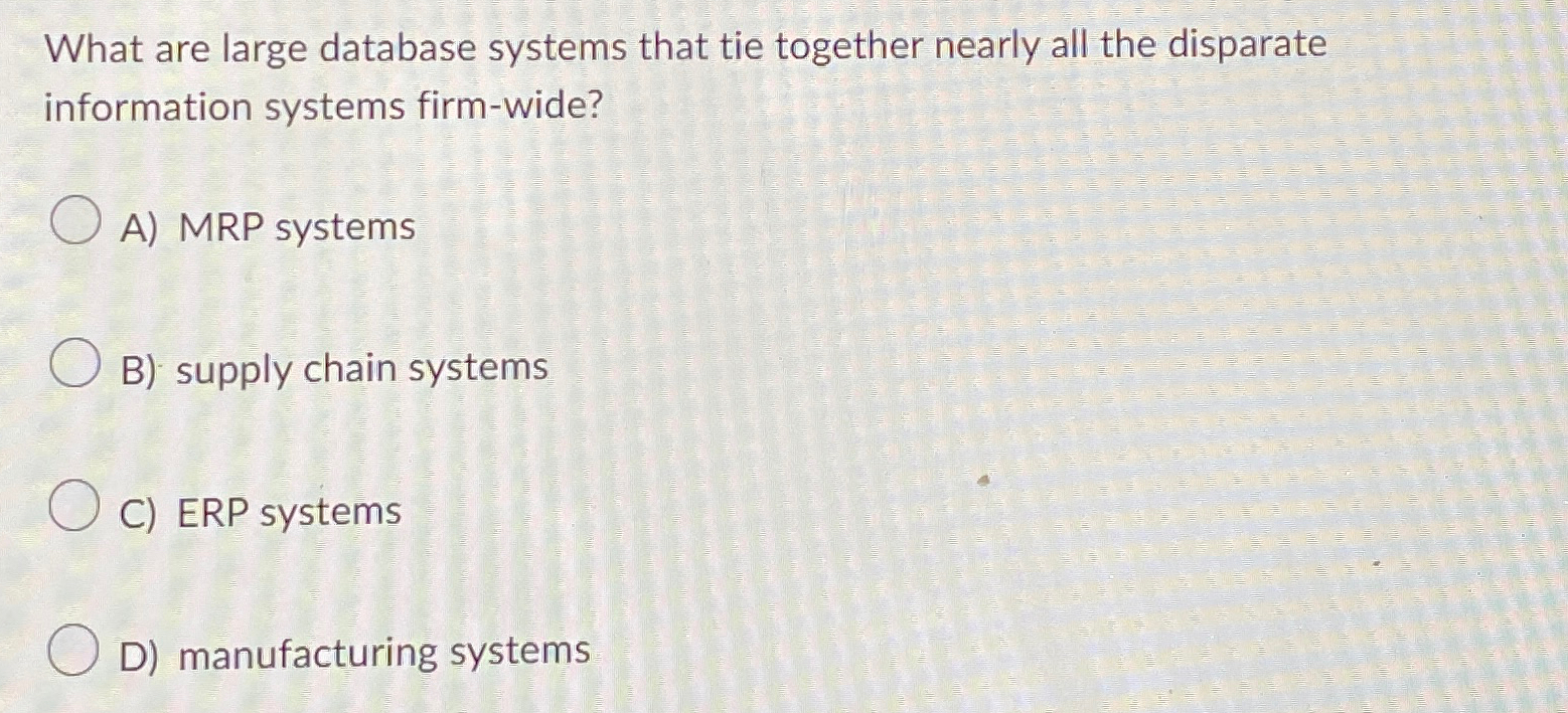  What are large database systems that tie together nearly all the