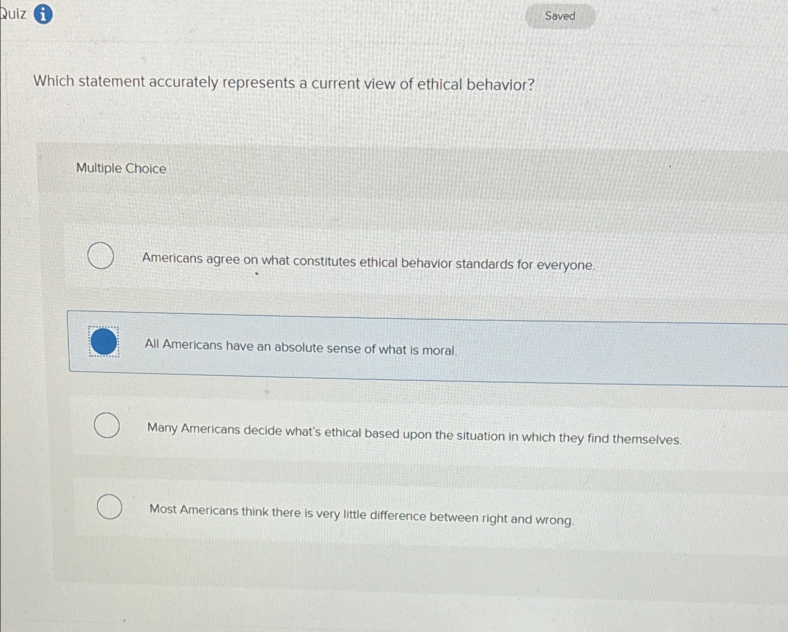  Quiz (i) Saved Which statement accurately represents a current view of