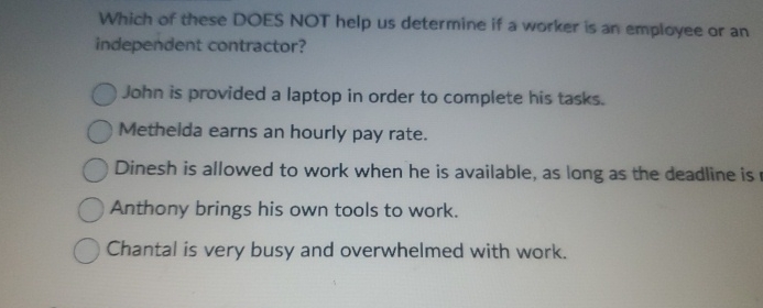  Which of these DOES NOT help us determine if a worker