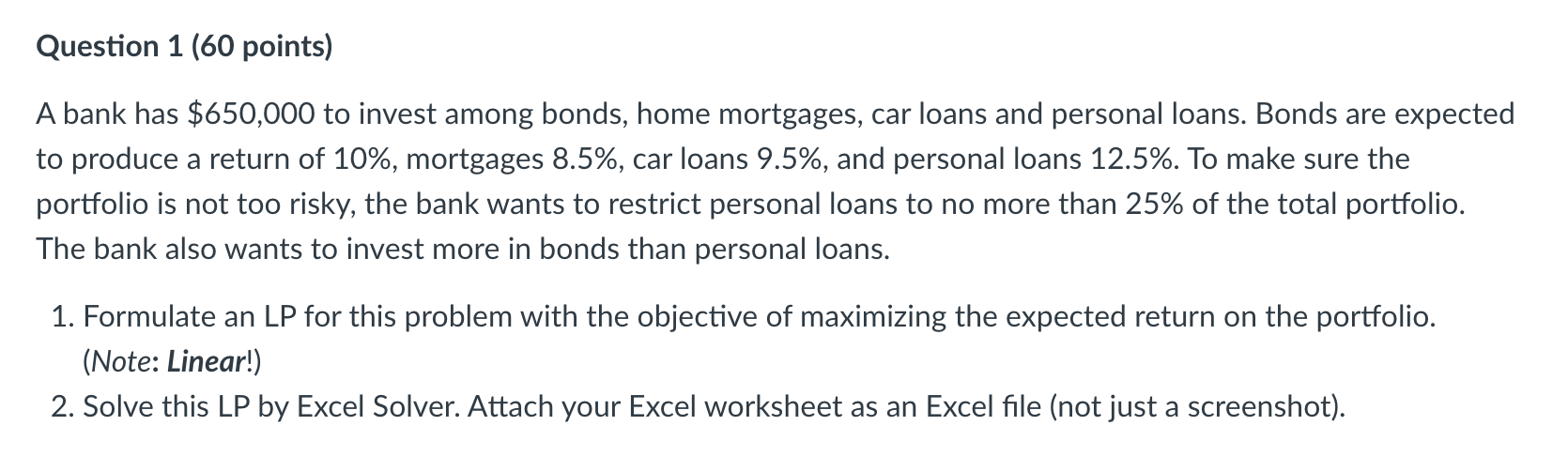  Question 1(60 points) A bank has $650,000 to invest among bonds,
