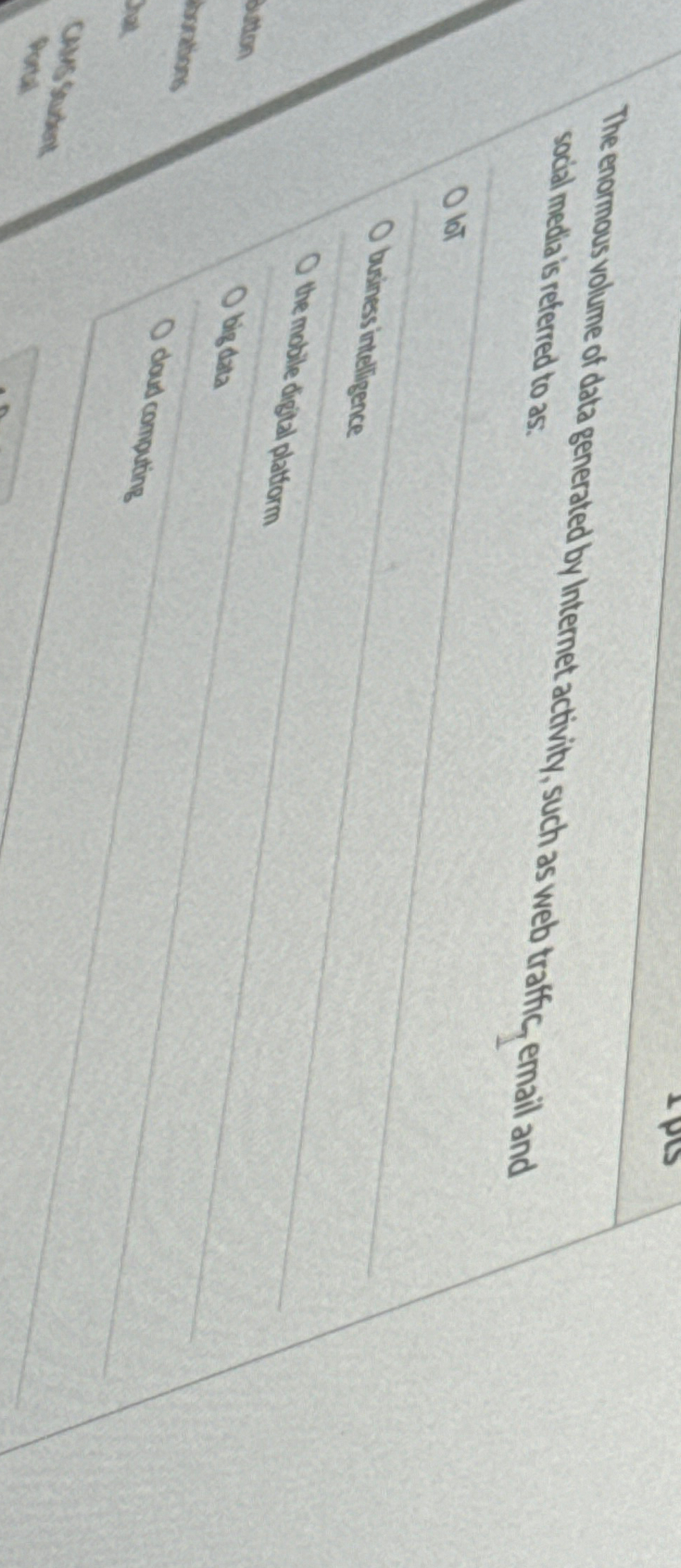  The enormous volume of data generated by Internet activity, such as