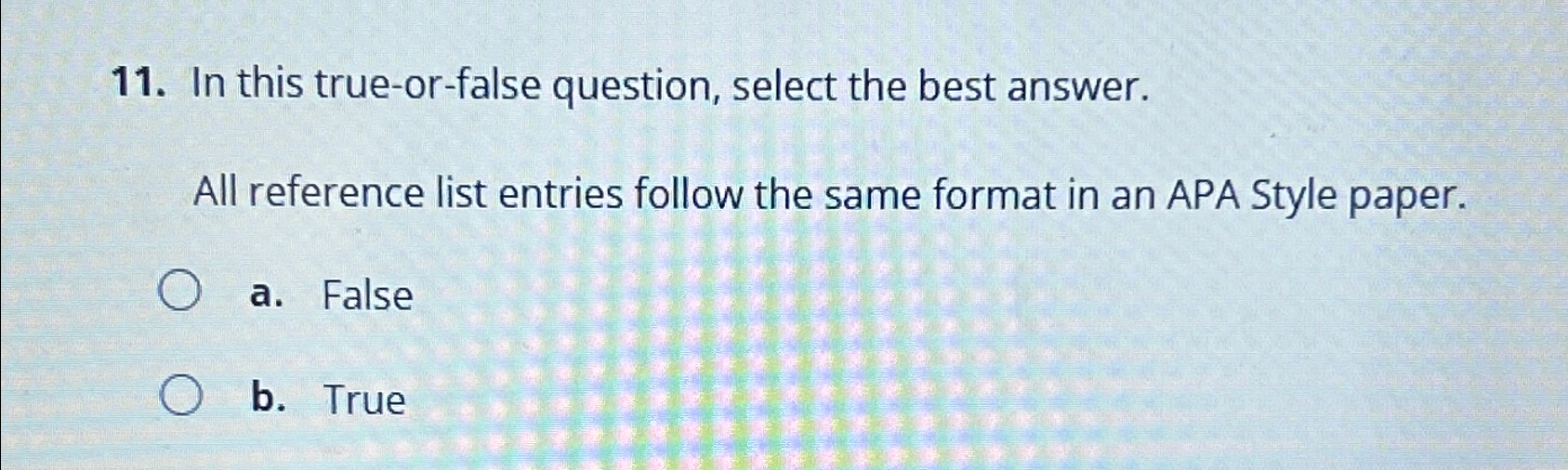  In this true-or-false question, select the best answer. All reference list