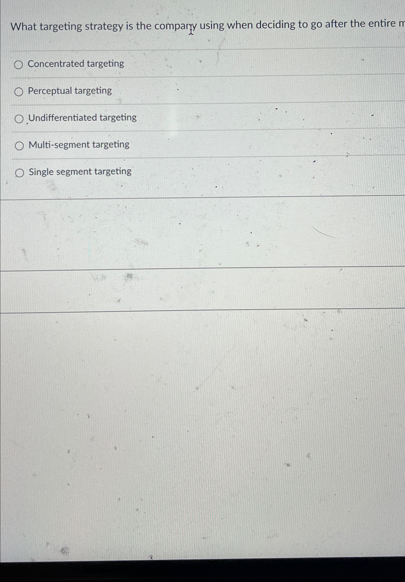  What targeting strategy is the comparyy using when deciding to go