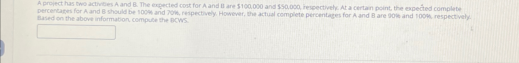  A project has two activities A and B. The expected cost