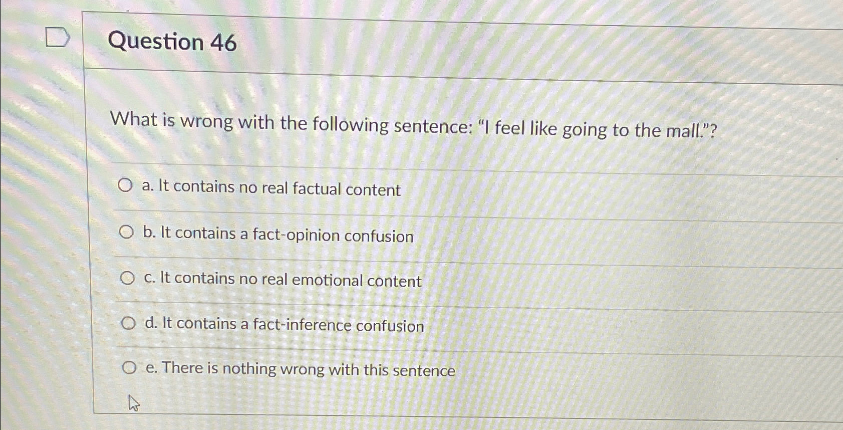  Question 46 What is wrong with the following sentence: "I feel