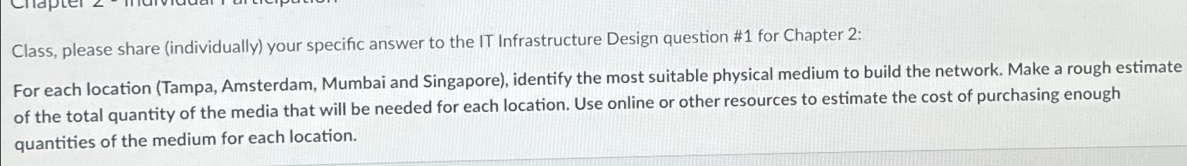  Class, please share (individually) your specific answer to the IT Infrastructure