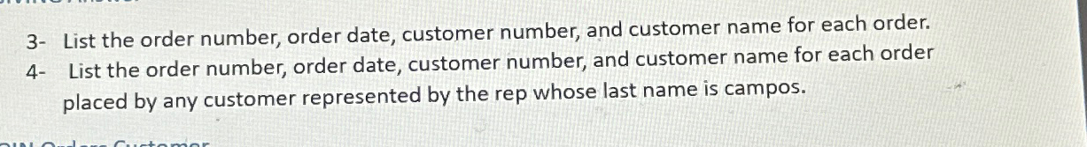  3- List the order number, order date, customer number, and customer
