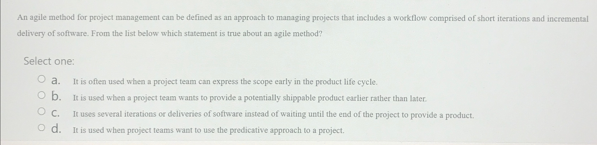  An agile method for project management can be defined as an