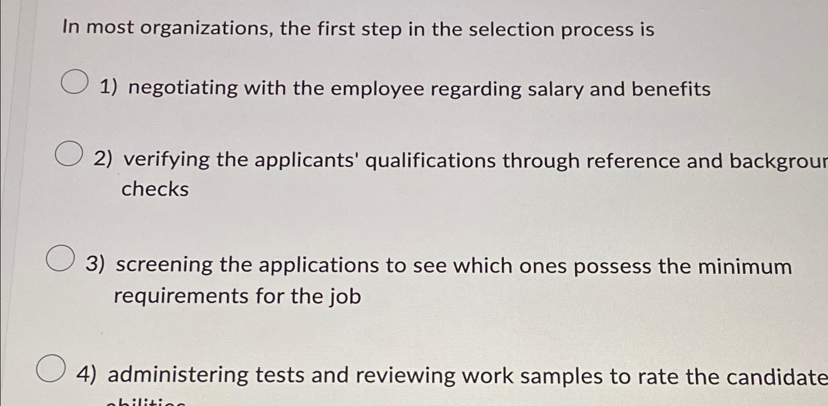  In most organizations, the first step in the selection process is