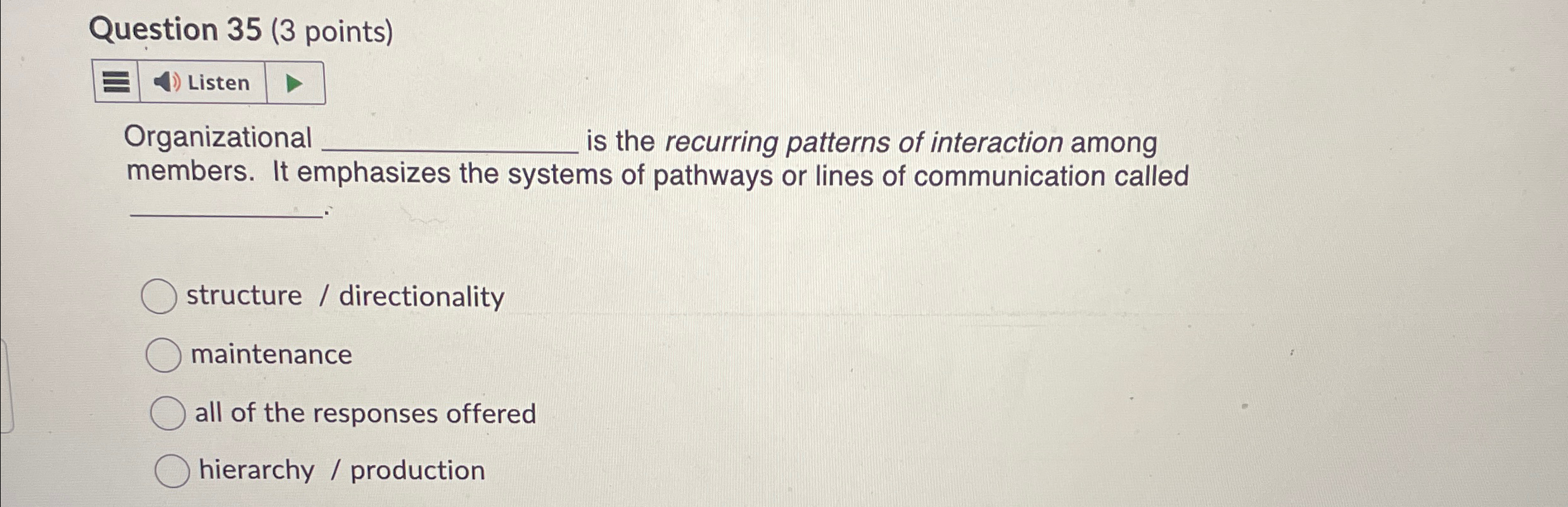  Question 35(3 points) Listen Organizational is the recurring patterns of interaction