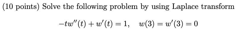 the question is (10 points) Solve the following problem by using Laplace