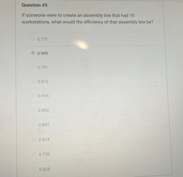 of that assembly line be? 0.996 0.814 0.741 0.959 0.916 0.852 0.872