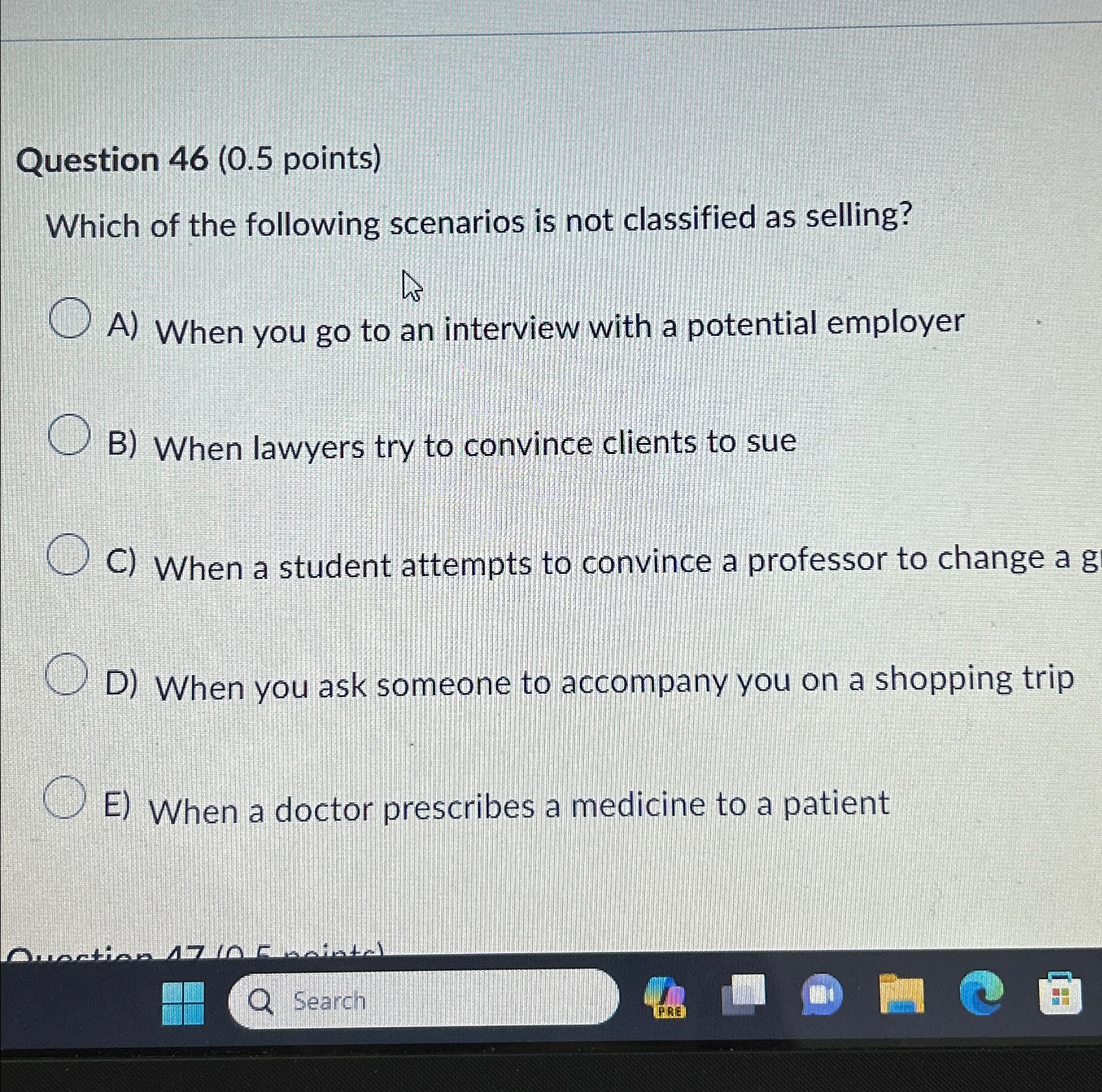  Question 46(0.5 points) Which of the following scenarios is not classified