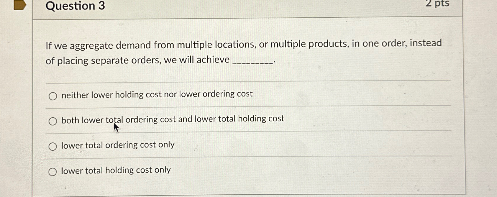  Question 3 If we aggregate demand from multiple locations, or multiple