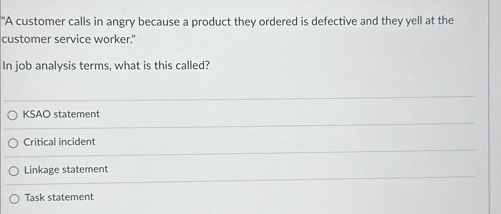  "A customer calls in angry because a product they ordered is