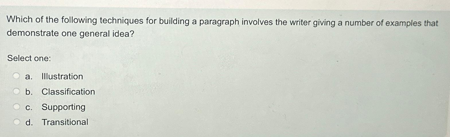  Which of the following techniques for building a paragraph involves the