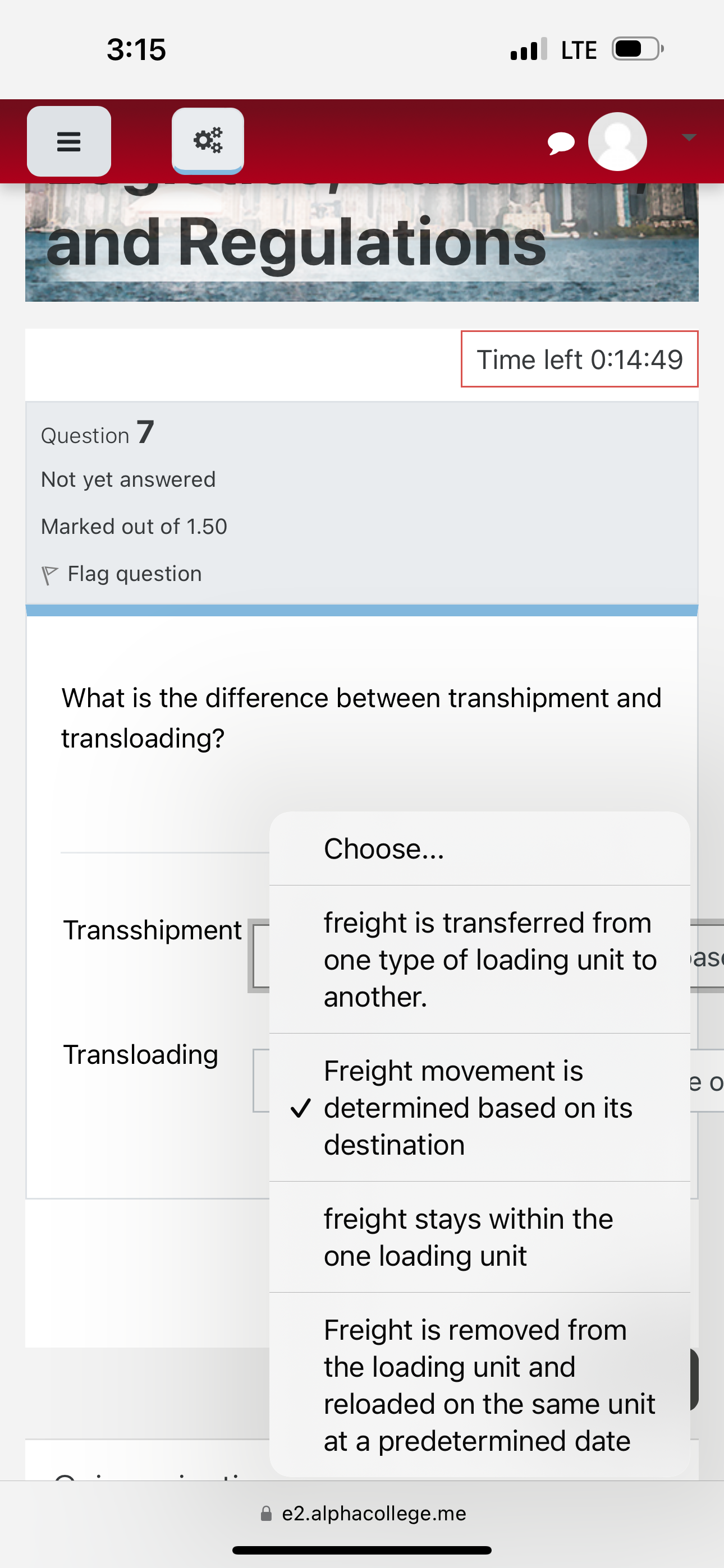  3:15 .II LTE , Time left 0:14:49 Question 7 Not yet