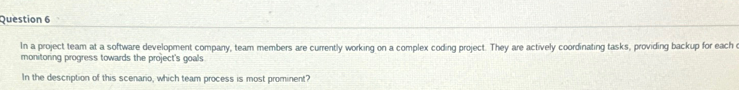  In a project team at a software development company, team members