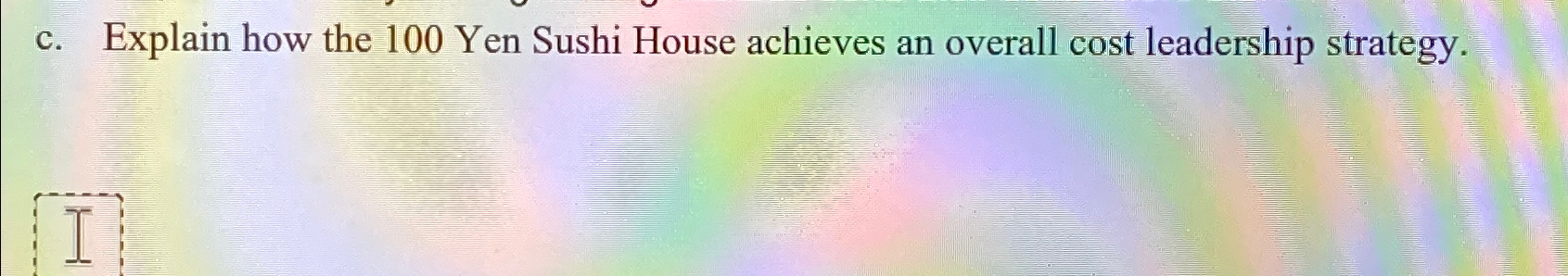  c. Explain how the 100 Yen Sushi House achieves an overall