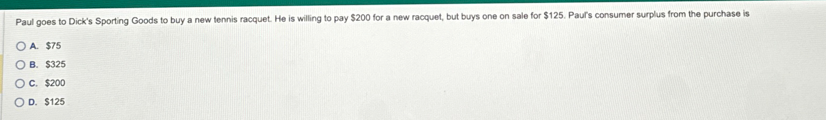  A. $75 B. $325 C. $200 D. $125 