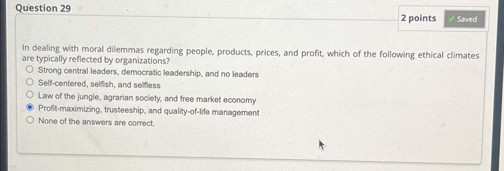  Question 29 2 points In dealing with moral dilemmas regarding people,