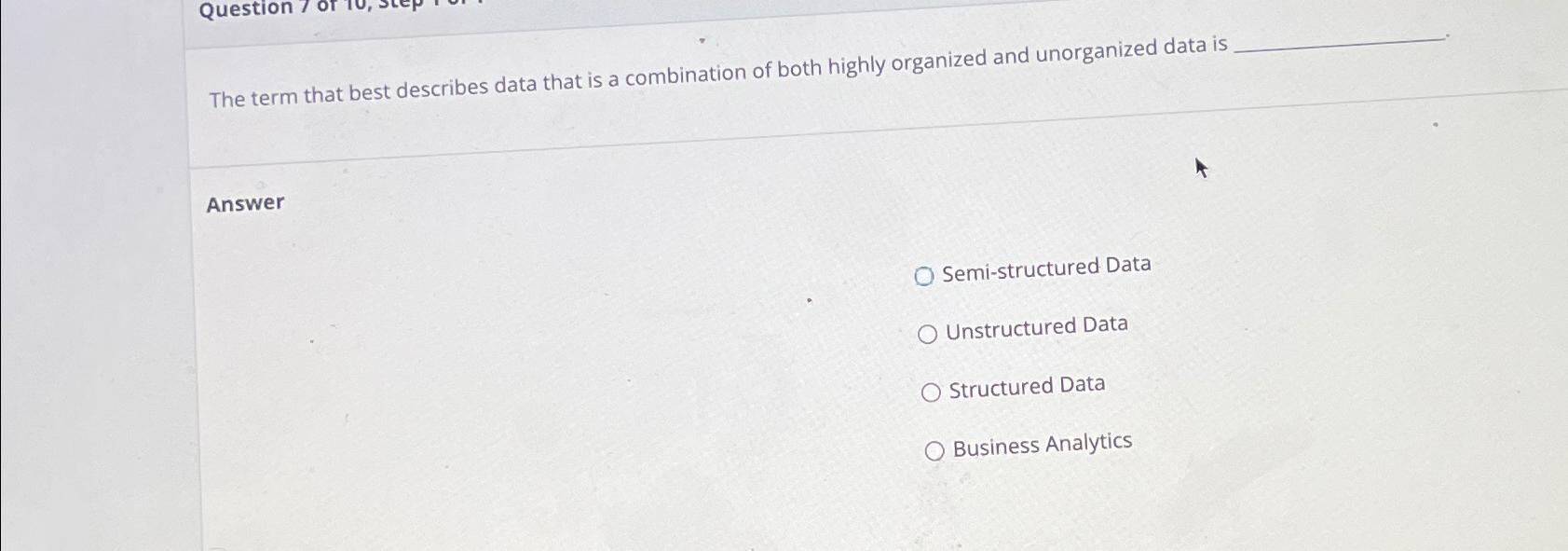  The term that best describes data that is a combination of