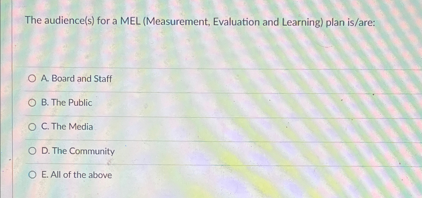  The audience(s) for a MEL (Measurement, Evaluation and Learning) plan is/are: