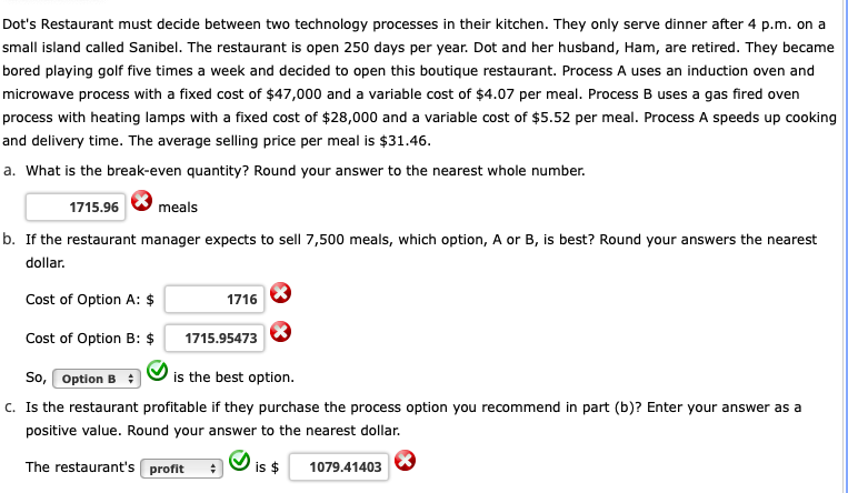  Dot's Restaurant must decide between two technology processes in their kitchen.