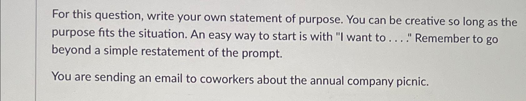  For this question, write your own statement of purpose. You can