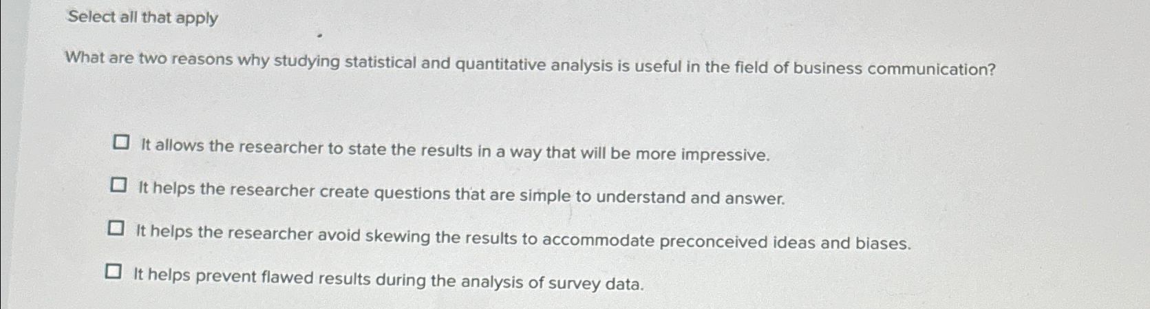  Select all that apply What are two reasons why studying statistical