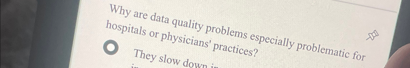  Why are data quality problems especially problematic for hospitals or physicians'