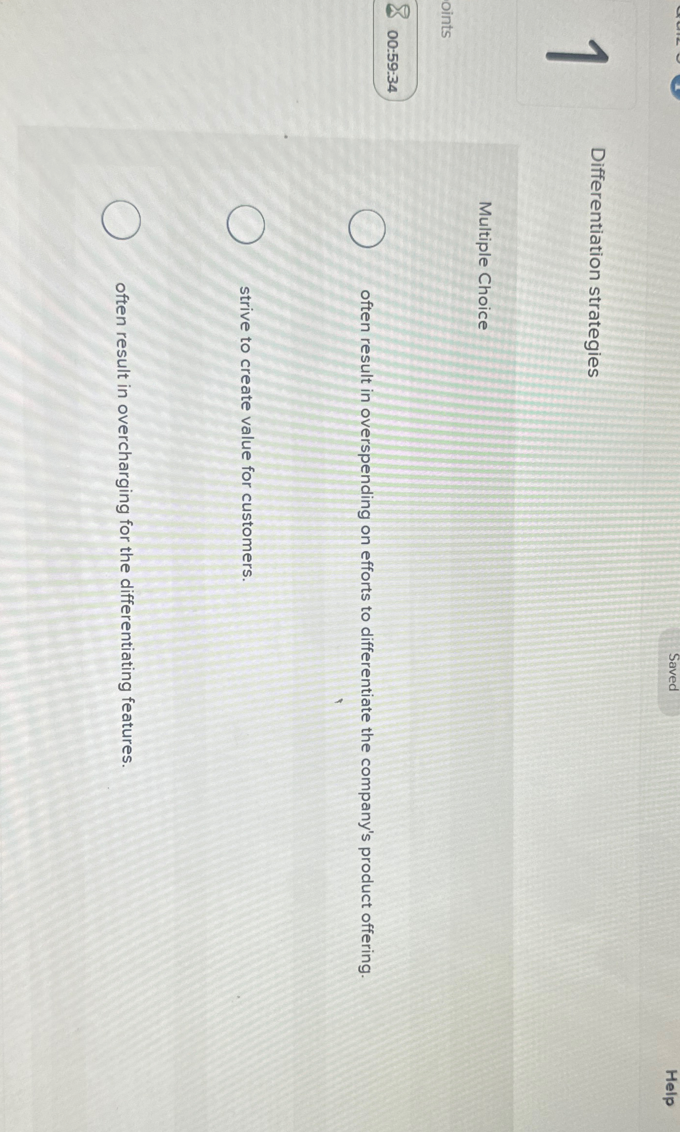  Saved Help 1 Differentiation strategies Multiple Choice 00:59:34 often result in