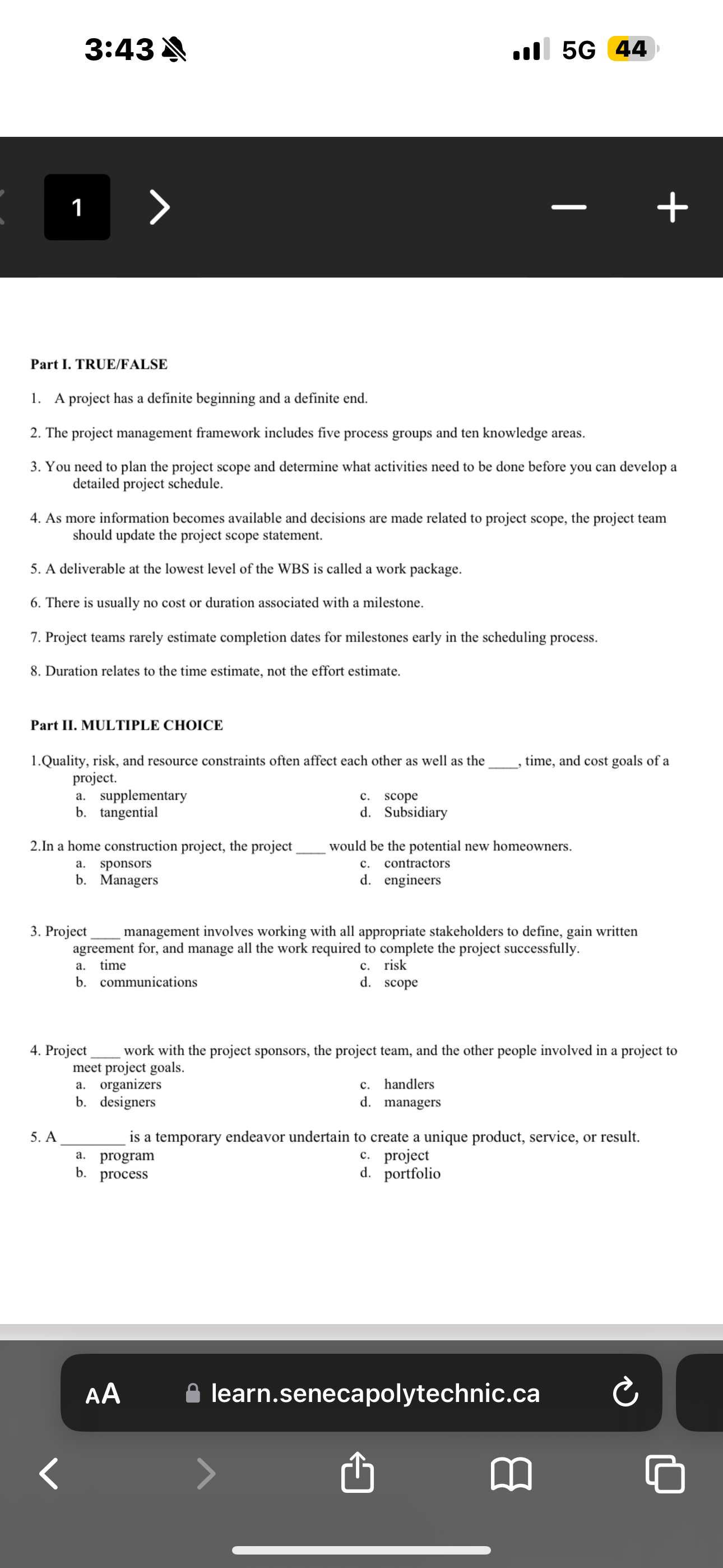  Part I. TRUE/FALSE A project has a definite beginning and a