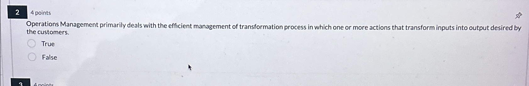  2 4 points Operations Management primarily deals with the efficient management