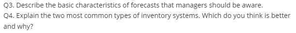  Q3. Describe the basic characteristics of forecasts that managers should be