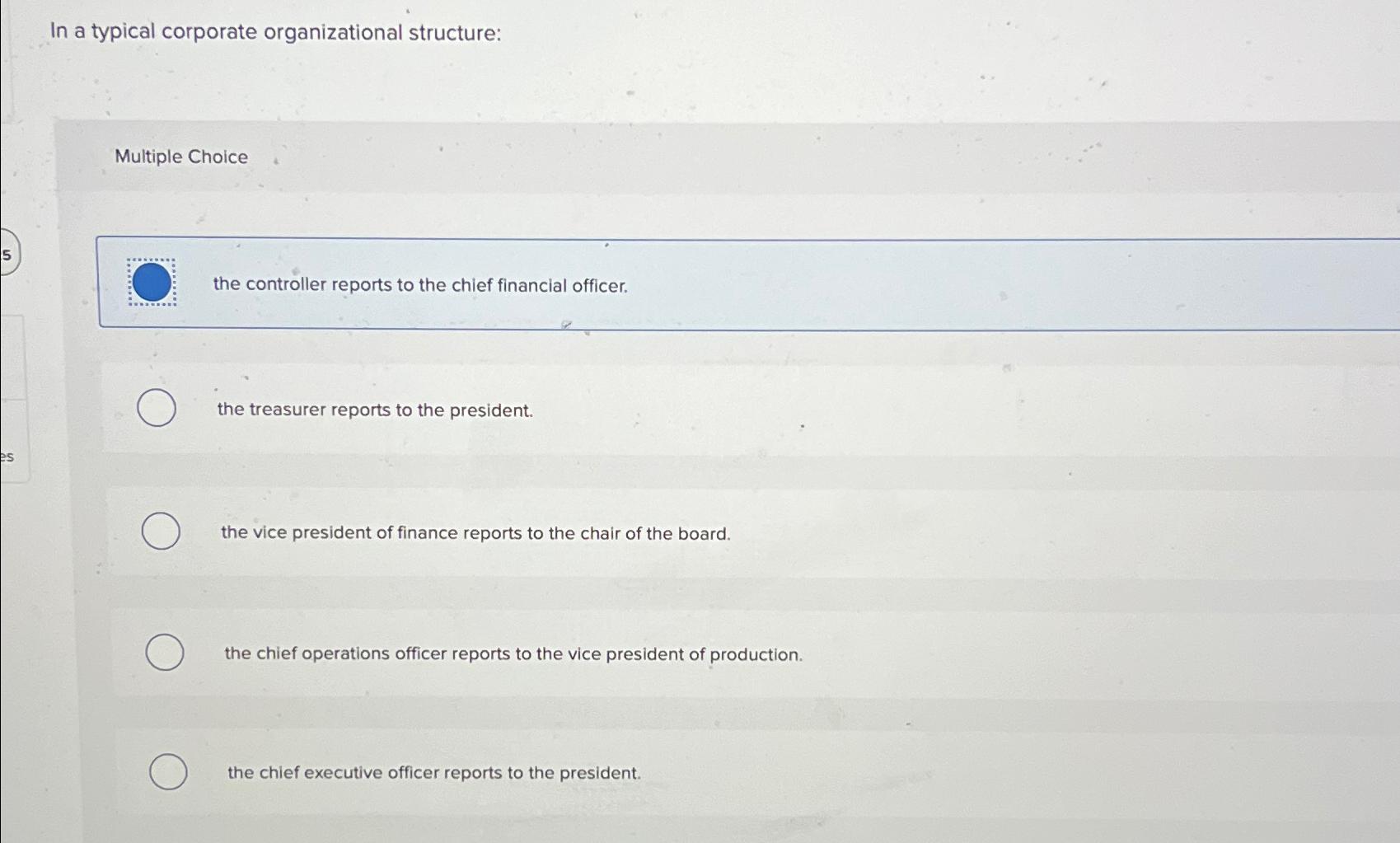  In a typical corporate organizational structure: Multiple Choice the controller reports
