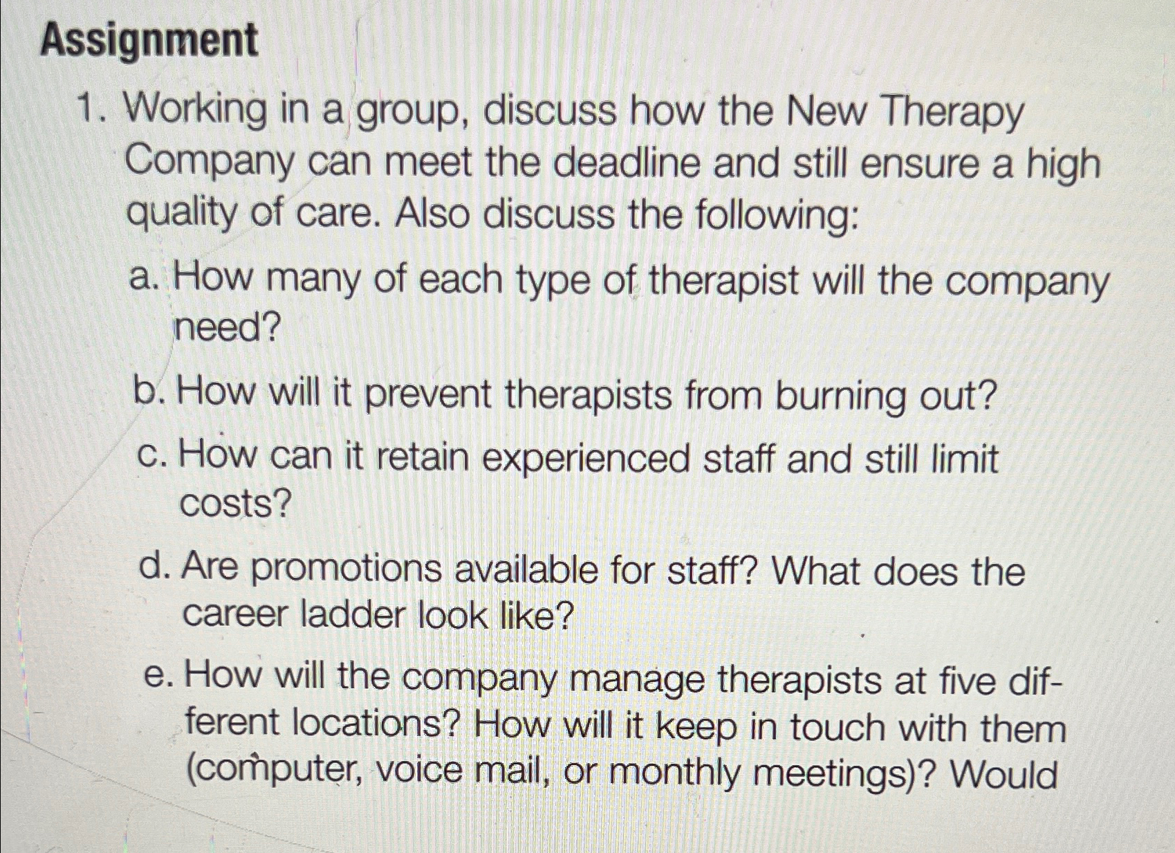  Assignment Working in a group, discuss how the New Therapy Company