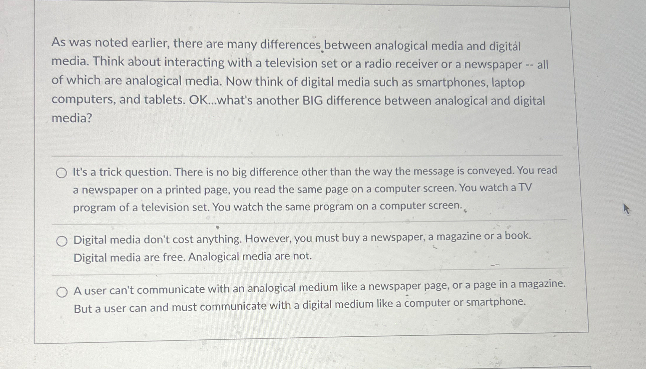  As was noted earlier, there are many differences between analogical media
